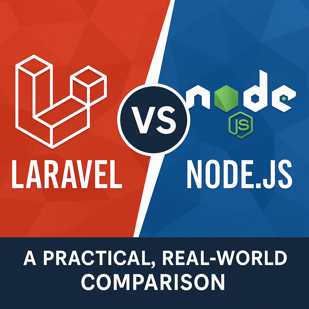 Laravel vs Node.js: A Practical, Real-World Comparison for Modern Backend Development